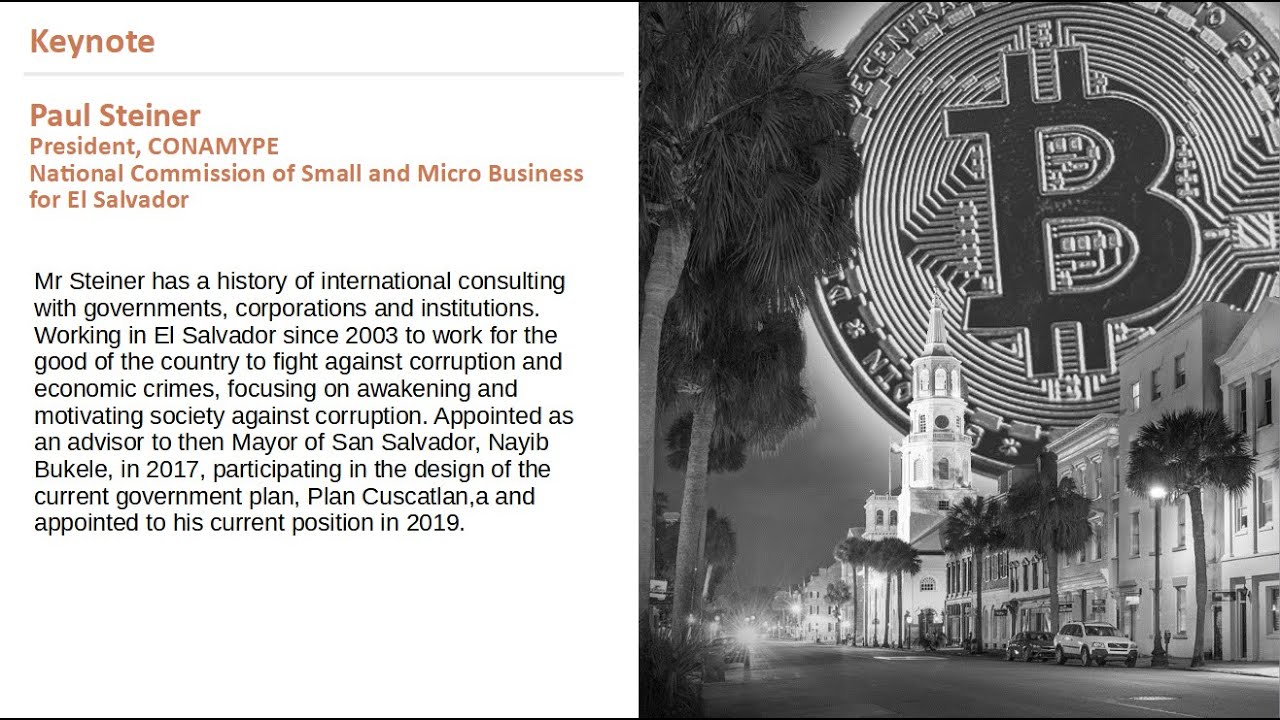 South Carolina Bitcoin Blockchain Conference 2022 Keynote:  Paul Steiner, CONAMYPE, El Salvador