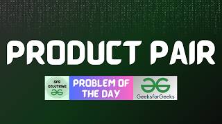 #976 GFG POTD | Product Pair | GFG Solutions | 20-05-2026