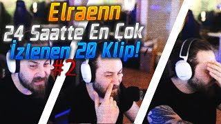 Elraenn 24 Saatte En Çok İzlenen 20 Klip