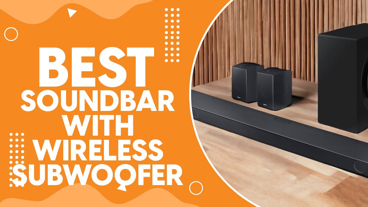 Best Soundbar With Wireless Subwoofer in 2024 Unleash the Bass