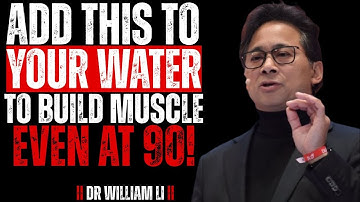 Over 60? Add THIS to Water to Stop Sarcopenia and Rebuild Muscle | Dr. William Li