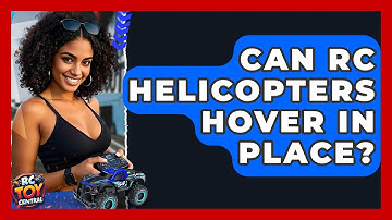 Can RC Helicopters Hover in Place? | RC Toy Central