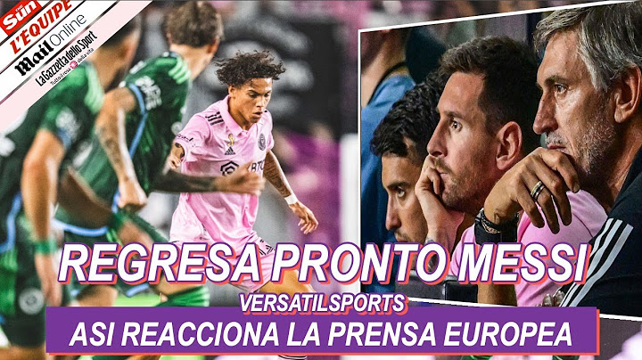 ASI REACCIONA PRENSA EUROPEA a PARTIDO sin MESSI de INTER MIAMI vs NEW YORK CITY FC