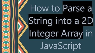How to Parse a String into a 2D Integer Array in JavaScript