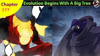 Evolution Begins With A Big Tree Chapter 277 | The storm of new chapters is still ongoing
