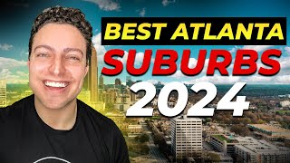 Unveiling The Best Atlanta Suburbs of 2024!