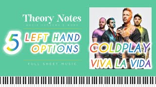5 Piano Left Hand Options for COLDPLAY VIVA LA VIDA CHORUS with Sheet Music