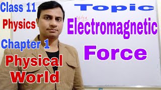 electromagnetic force, physical World, class 11