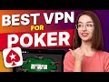 Best VPN to Play Poker: Lower Your Ping &amp; Stop Disconnections at the Table