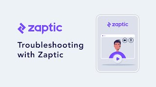Troubleshooting With Zaptic