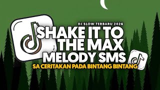Download lagu DJ SHAKE IT TO THE MAX X MELODY SMS X SACERITAKAN PADA BINTANG BINTANG FULL SONG Vel Remixer
