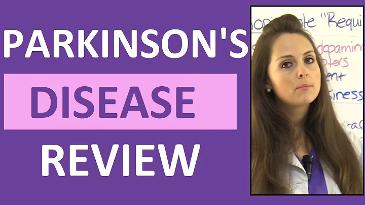 Parkinson's Disease Symptoms, Treatment, Nursing C...