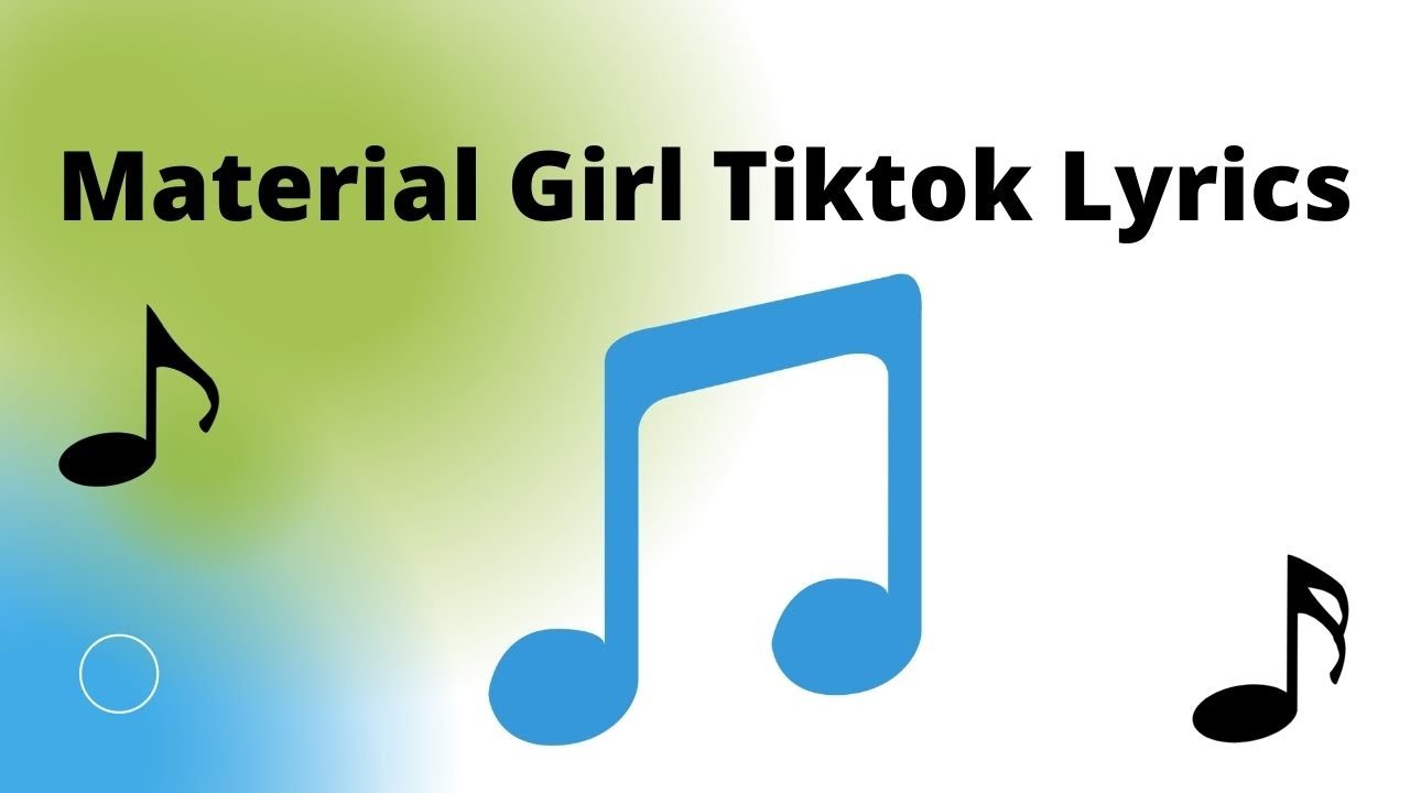 Material Girl Tiktok Lyrics Viral Material Girl Song Lyrics and