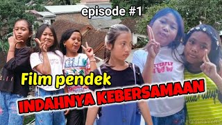 🔴FILM PENDEK INDAHNYA KEBERSAMAAN//EPISODE 01