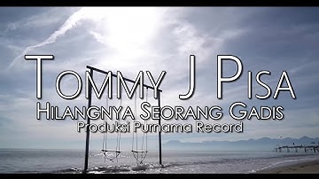 Tommy J Pisa - Hilangnya Seorang Gadis