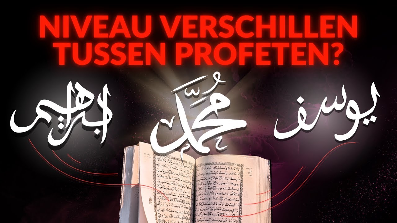 4.4 Zijn er Niveauverschillen tussen Profeten in de Islam? - YouTube