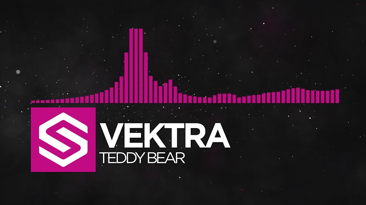 [Drumstep] Vektra - Teddy Bear -  ᠌
