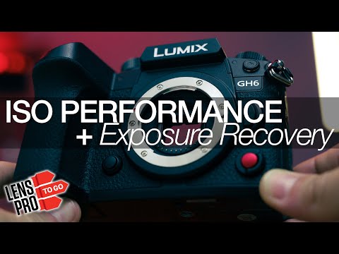 Lumix GH6: ISO Performance & Exposure Recovery