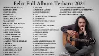 FELIX COVER FULL ALBUM TERBARU 2022 HINGGA AKHIR WAKTU / TERENDAP LARAKU #fypシ #fyp #musik