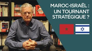 Maroc-Israël : un tournant stratégique ?