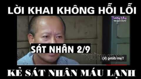 Lời Khai Rùng Mình Của Tên Sát Nhân Giết Cả GD Em Trai Mình