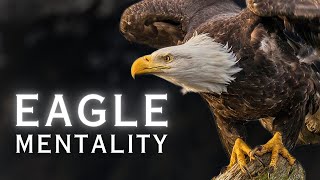 EAGLE MENTALITY - Build A Strong Mindset