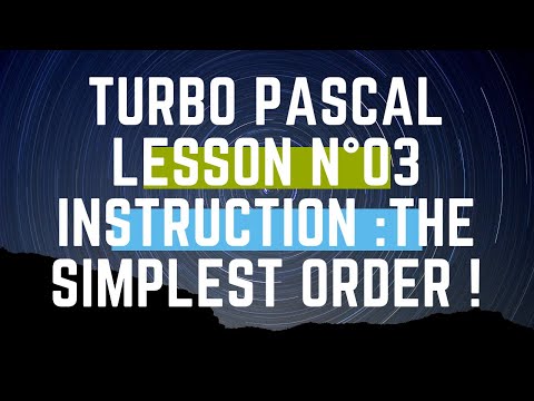 Turbo Pascal Tutorial Lesson N°03 : Instruction the simplest Order
