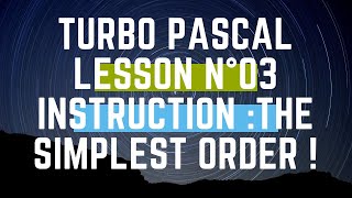 Turbo Pascal Tutorial Lesson N°03 : Instruction the simplest Order Wealth