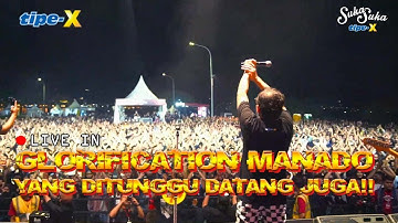 TIPE-X LIVE IN GLORIFICATION MANADO!! INI BARU SERU!!