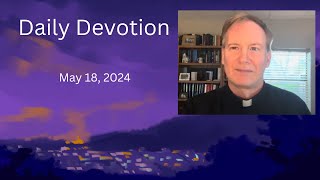 Daily Devotion + Numbers 20:22-21:9 + May 18, 2024