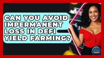 Can You Avoid Impermanent Loss In DeFi Yield Farming? - Crypto Trading Strategists