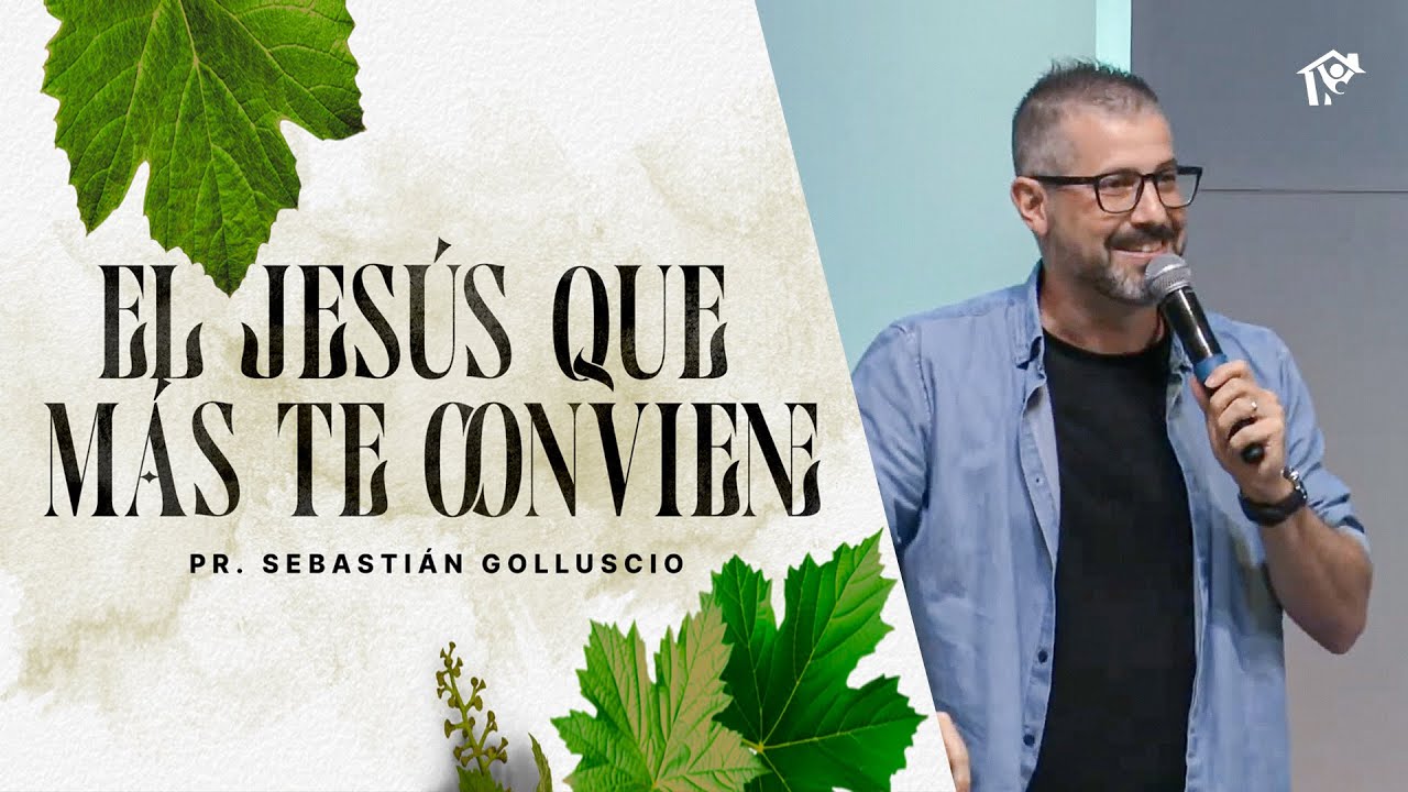 El Jesús que más conviene | Pr. Sebastián Golluscio | Iglesia del Centro