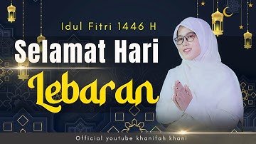 SELAMAT HARI LEBARAN (Qosidah  Idul Fitri) Cover Khanifah Khani