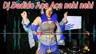 DJ Dadido Aca Aca Neji nehi
