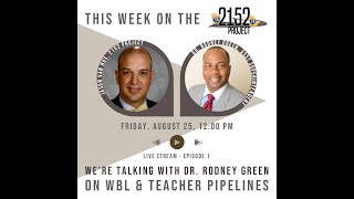 S2, E5 - Dr. Rodney Green on Work-Based Learning and The Teacher Pipeline