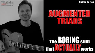 Augmented Triads - Add Color and Vibe To Your Chords
