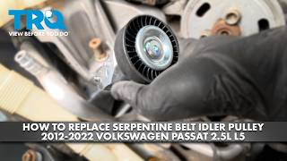 How to Replace Serpentine Belt Idler Pulley 2012-2022 Volkswagen Passat 2.5L L5