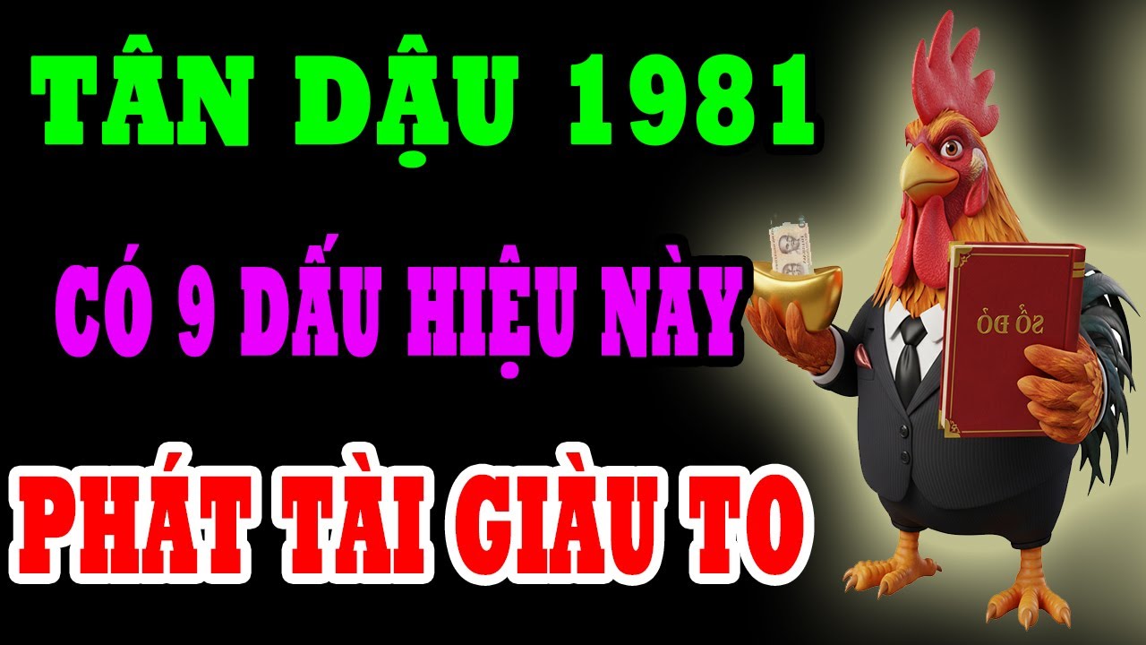 XEM NGAY KẺO LỠ! Tân Dậu 1981 Gặp 9 Dấu Hiệu Này Trời Sắp Ban Phúc Lớn, Vận May Tài Lộc Bùng Nổ