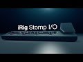 iRig Stomp I/O - Your ultimate tone control rig.  Ready to rock. Ready to record.
