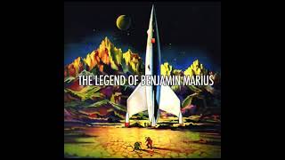 The Legend of Benjamin Marius - Chapter 6: Benjamin Marius