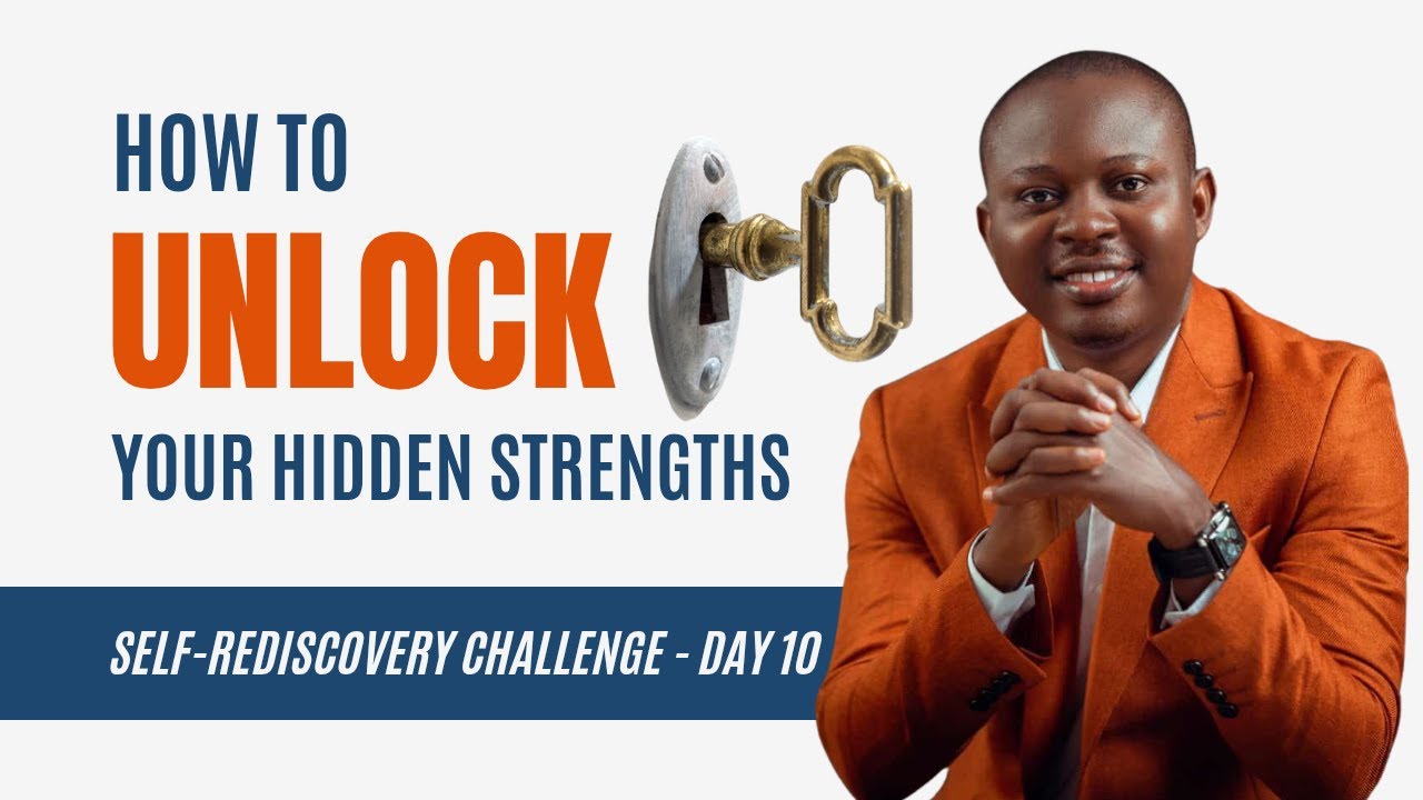 How to Unlock Your Hidden Strengths for Personal Growth: Self ...