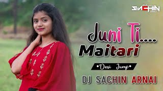 Juni Ti Maitari | Desi Jump Mix | DJ Sachin Arnai
