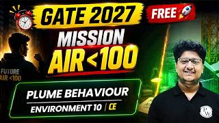 Plume Behaviour | Environment 10 | Civil Engineering | GATE 2027 | Mission AIR Under 100