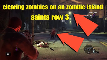CLEARING ZOMBIES ON AN ZOMBIE ISLAND | Saints Row: The Third