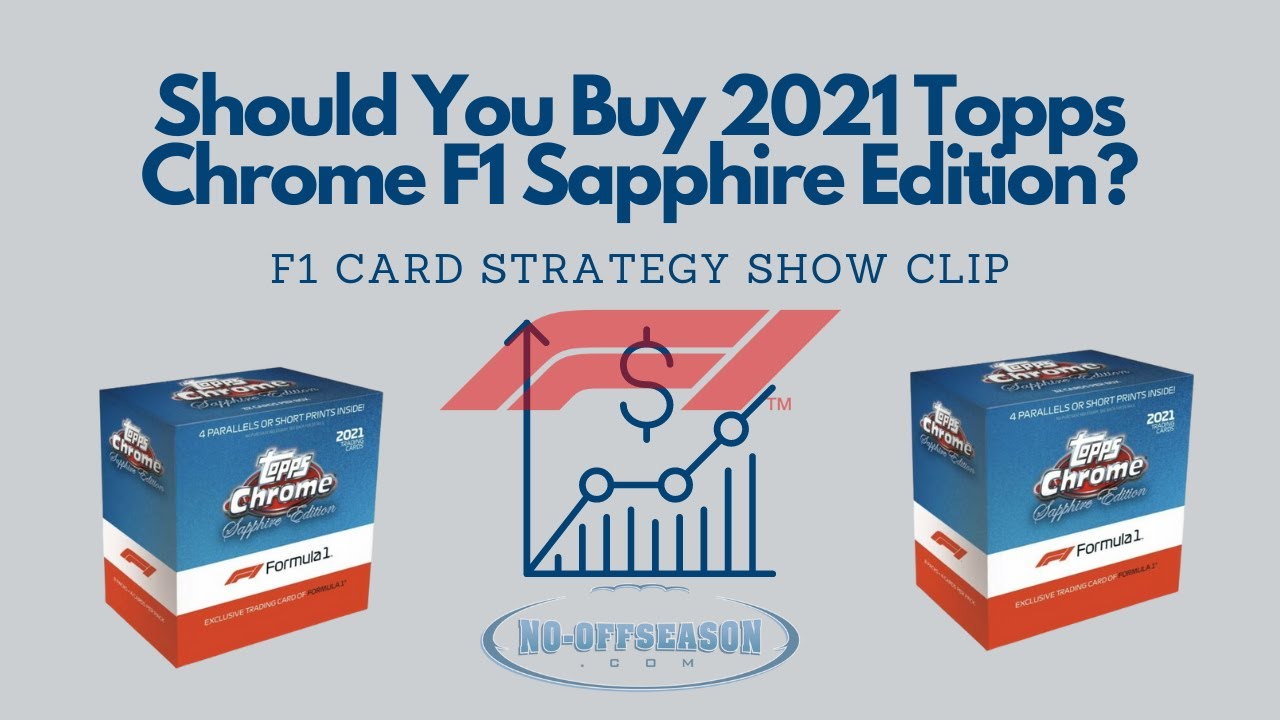 Should You Buy 2021 Topps Chrome F1 Sapphire Edition? F1 Sports Card  Investing Strategy