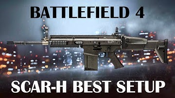 ► SCAR-H Best Setup! | Battlefield 4
