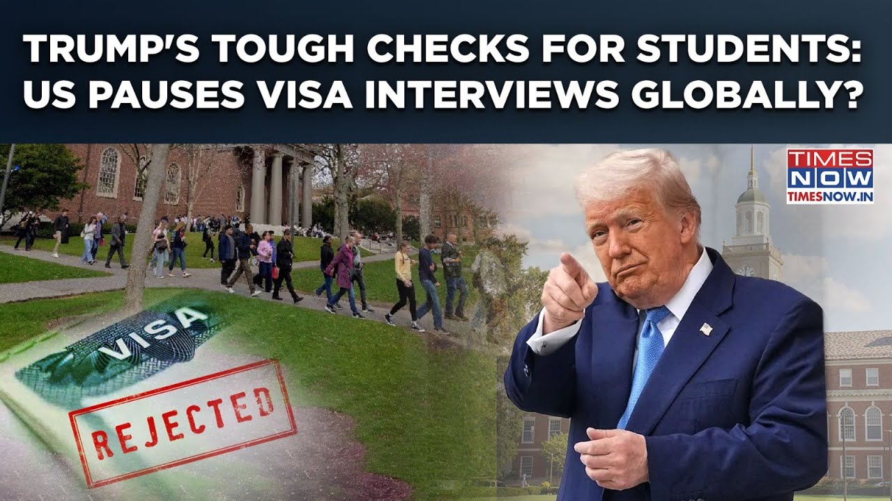 Trump's Tough Screening Checks For Students- US Paused Visa Interviews ...