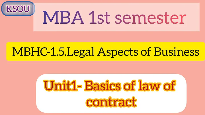 KSOU||MBA||Semester 1||MBHC1.5 -Legal Aspects of business||Basics of law of contract