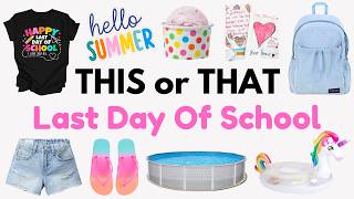 This Or That? Build Your Dream Last Day Of School ✏️🎓🚌