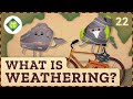 What is Weathering? Crash Course Geography #22